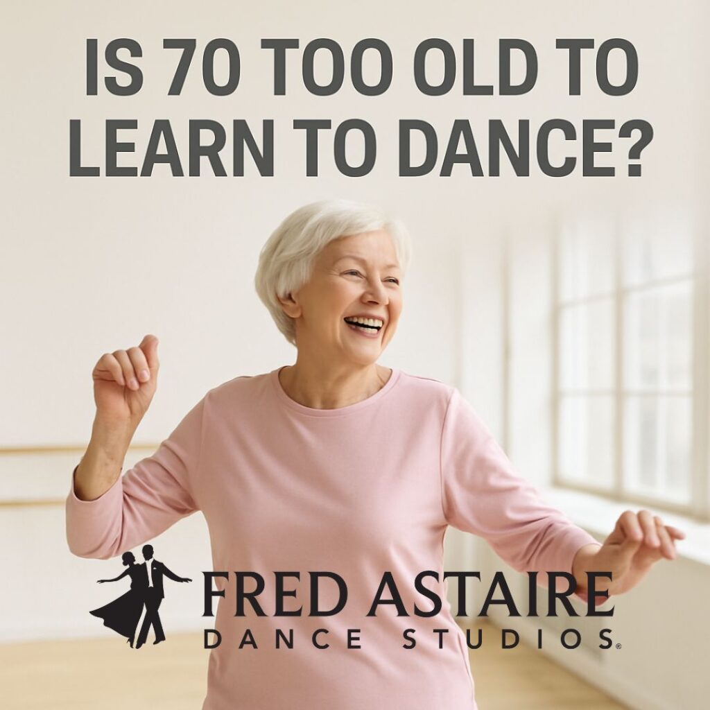 Is 70 too old to learn to dance?