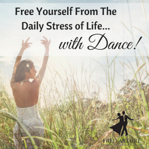 Woman dancing in a field. Words above her: "Free Yourself From The Daily Stress of Life...with Dance!"