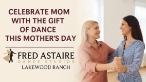 Dancing at Fred Astaire - Lakewood Ranch for Mother's Day.