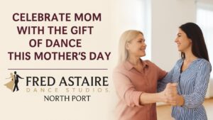 Dancing with Fred Astaire - North Port for Mother's Day.