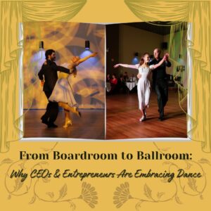 ceos & entrepreneurs are embracing dance
