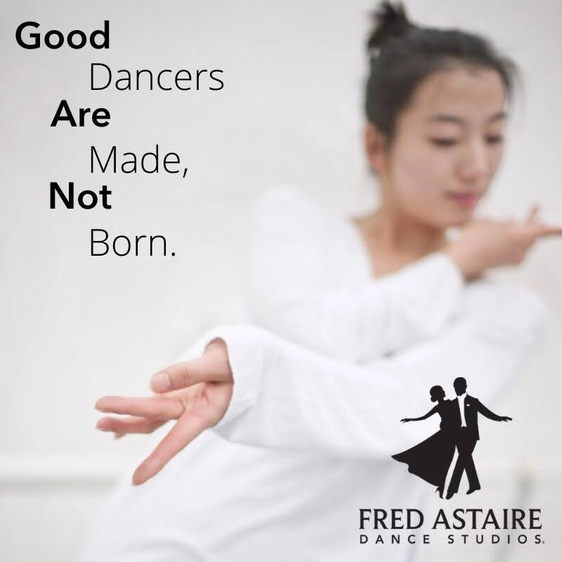 A promo photo of a dancer and it says "Good Dancers Are Made Not Born." promoting Dance Lessons in Fred Astaire Dance Studio Peoria.