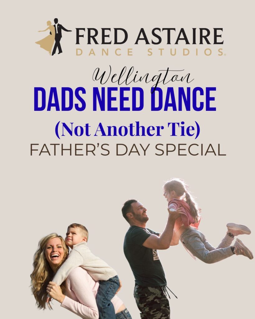 Dads Need Dance Father's Day Special Beginner Program Fred Astaire Wellington Dance Lessons Ballroom Dance Gifts for Dad