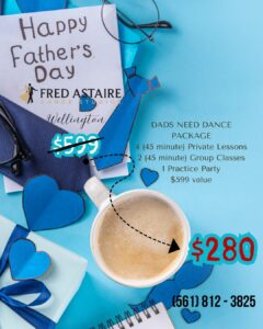 Dads Need Dance Father's Day Special Beginner Program Gifts for her Father's Day Gift ideas Ballroom Dance Palm Beach West Palm Beach Wellington Dance Lessons Near Me