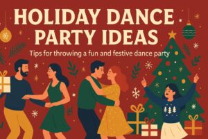 Step In. Kick Back. Read Up. Dance On! - Ideas For Holiday Dance Parties